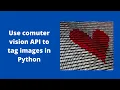 Image tagging using computer vision APIs in Python