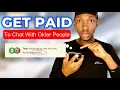 Get Paid to chat with lonely older people online
