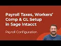 Payroll Taxes Workers Comp GL Setup in Sage Intacct Construction