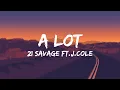 Download Lagu [1 HOUR] 21 Savage - A Lot ft. J. Cole [Lyrics]