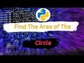 find the area of the circle by using python - problem solving