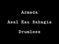 Download Lagu Armada - Asal Kau Bahagia - Drumless - Minus One Drum