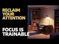 Reclaim Your Focus