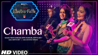electro folk chamba neha kakkar sonu kakkar aditya dev