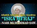 Download Lagu Perjalanan Nabi SAW saat Isra Mi'raj berjumpa dengan Allah SWT  - Alhabib Abdullah Rifky Alaydrus