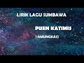 Download Lagu LIRIK LAGU SUMBAWA - LOAM RAPUEN KATIMIS (OBY PAMUNGKAS)