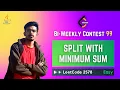 2578 Split With Minimum Sum - JAVA Bi-Weekly Contest 99