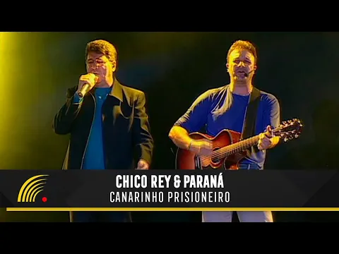 Download MP3 Chico Rey & Paraná - Canarinho Prisioneiro - Ao Vivo Vol. 1