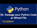 55 Package your Python code as Wheel File
