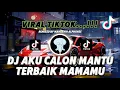 Download Lagu DJ AKU CALON MANTU TERBAIK MAMAMU | DJ CALON MANTU IDAMAN VIRAL TIKTOK NEW DJ REMIX 2025 ❗❗❗