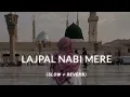 Download Lagu Lajpal Nabi Mere | slow+reverb | new Naat 💫 #islamicvideo #newnaat #slowed #audio
