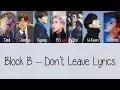 Lagu Block B – Don’t Leave [Hang, Rom \u0026 Eng Lyrics]