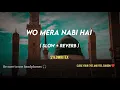 Download Lagu Wo mera nabi hai (slow + Reverb naat ) Lofi naat2022