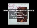 Download Lagu Chaka Khan with Rufus - Ain't Nobody (Drumless) 1.Drum Backing Track 2.Drums Only