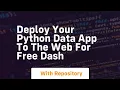 Deploy your python data app to the web for free dash