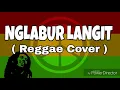 NGLABUR LANGIT (Versi Reggae)