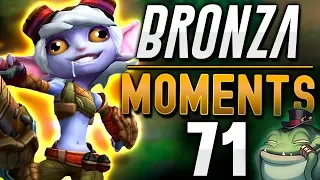 LA BRONZA SIEMPRE TE TROLLEA | BRONZA MOMENTS (Semana 71) LOL