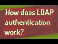 How does LDAP authentication work
