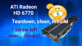 Screw this ATI Radeon 6770 teardown and clean