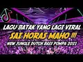 Download Lagu Jungle Dutch  DJ SAI HORAS MAHO 2021 JUNGLE DUTCH BATAK VIRAL 2021 \u0026 2022