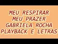 Gabriela Rocha | Meu Respirar / Meu Prazer (Playback Com Letra).