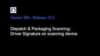 Yaveon 365 Release 13 2 - Dispatch Packaging Scanning