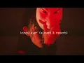 kingslayer (slowed \u0026 reverb)