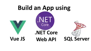 Build app using Vue JS NET Core Web API and Microsoft SQL Server