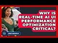 Why Is Real-time AI UI Performance Optimization Critical - Learning To Code With AI