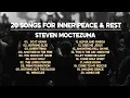 Download Lagu 20 Songs for Inner Peace \u0026 Rest - Steven Moctezuma