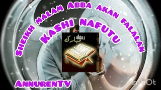 zaku saurari waazin sheikh malam abba kuka dabo akan falalan bismillah kashi nafutu