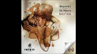 bayor97 nakupenda feat dj mjora