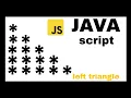 Left-Aligned Triangle Pattern in JavaScript beginner level