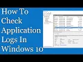 How to check application logs in Windows 10 Event Viewer Unlimited Solutions