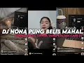 Download Lagu DJ NONA PUNG BELIS MAHAL KAKA MAIN SALAH || YANG KALIAN CARI VIRAL TIKTOK MENGKANE ‼️