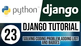 Django Tutorial for Beginners 23 - Solving Coding Problem Adding List and Badges