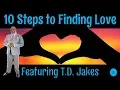 TD Jakes 2021 - 10 Steps to Finding Love What Every Single Person Needs to Know