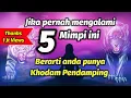 Lagu pernah mengalami 5 mimpi ini ?berarti anda punya khodam pendamping
