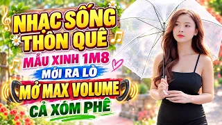 Nhạc Sống Thôn Quê Mẫu Xinh 1m75 Mới Ra Lò Mở MAX VOLUME Cả Xóm Phê | Nhạc Trữ Tình Cực Hiếm