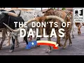 Dallas The Don ts of Visiting Worth Texas