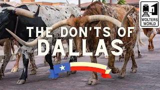 Dallas The Don ts of Visiting Worth Texas