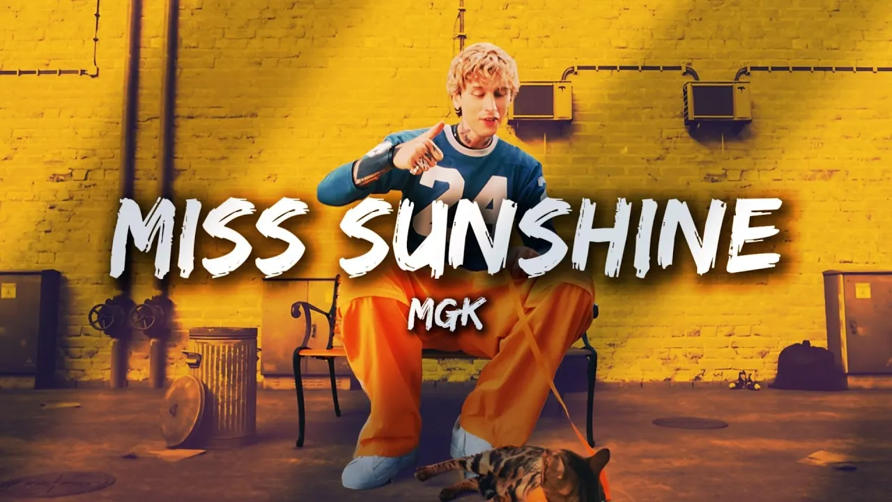 mgk - miss sunshine (Lyrics) mgk - miss sunshine (Lyrics)