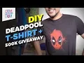 Lagu DIY DEADPOOL T-SHIRT + 500K GIVEAWAY