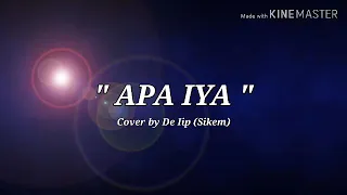 Download Apa Iya | cover De Iip (sikem) ost meteng ulu MP3