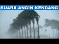Efek Suara Angin Kencang | Strong Wind Sound Effect