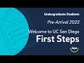 Pre-Arrival 2023 Welcome to UC San Diego First Steps - Undergraduate Student