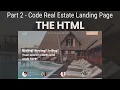 Part 2 How to Design and Code a Real Estate landing Page The HTML
