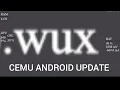 wux format of Wii U Games support Cemu Android update Also FPS boost