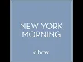 Elbow - New York Morning