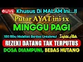 KHUSUS DI MINGGU PAGI..! 1 JUTA MALAIKAT TURUN MEMBAWA REZEKI. PUTAR 1x, REZEKI USAHA LANCAR